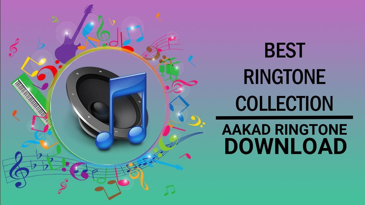 Aakad Ringtone Download