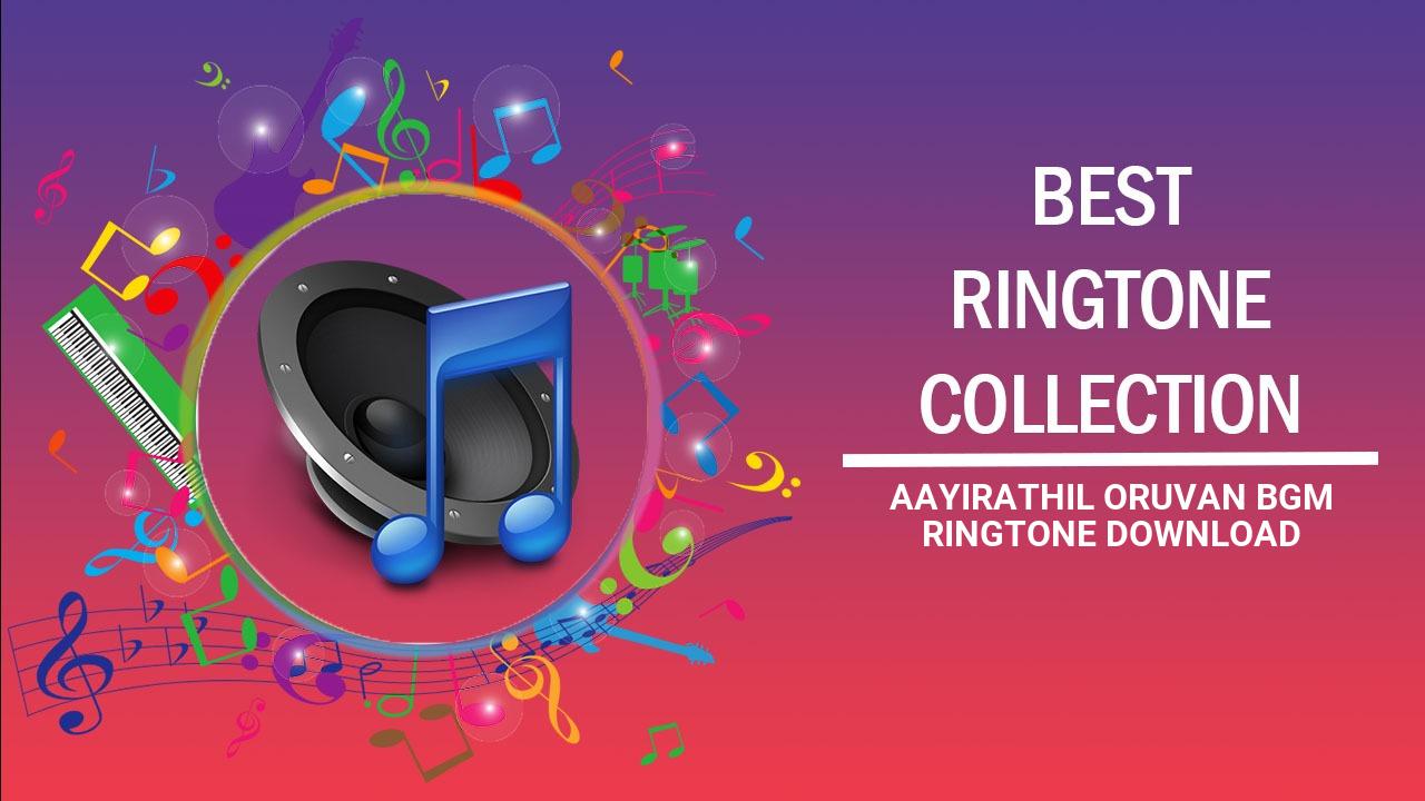 Aayirathil Oruvan Bgm Ringtone Download