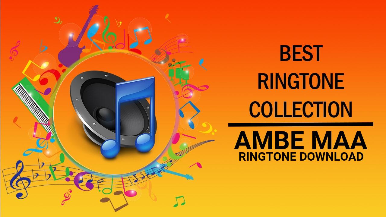 Ambe Maa Ringtone Download