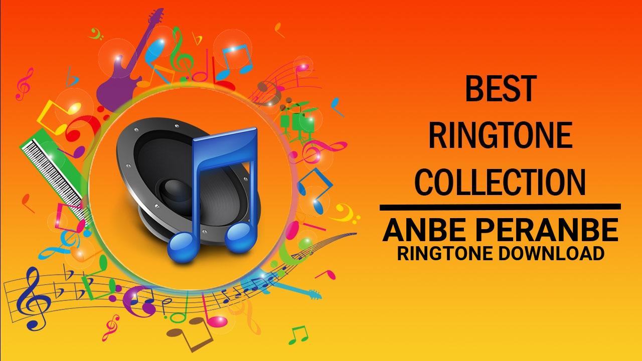 Anbe Peranbe Ringtone Download