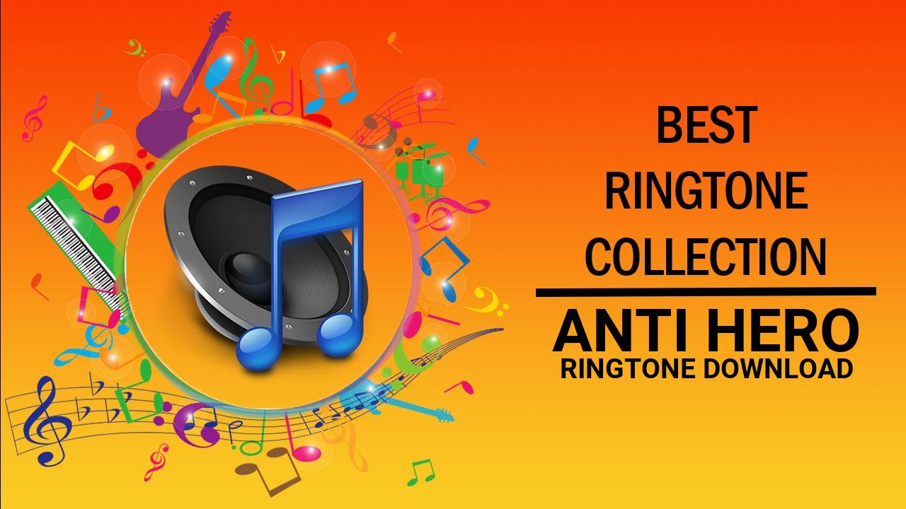 Anti-hero Ringtone Download