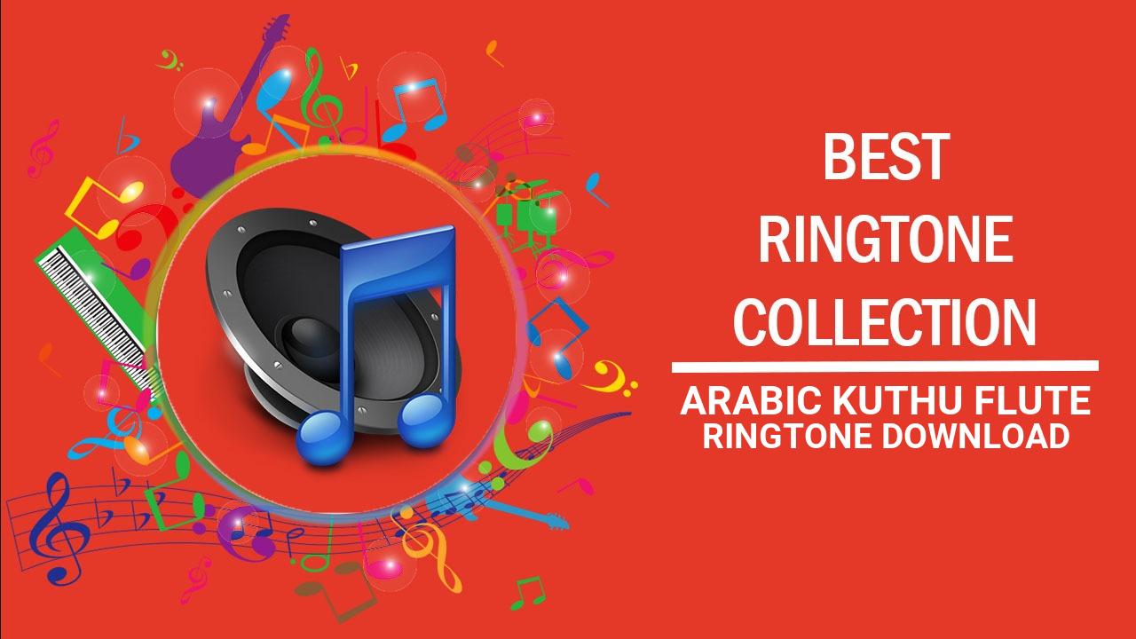 Arabic Kuthu Flute Ringtone Download