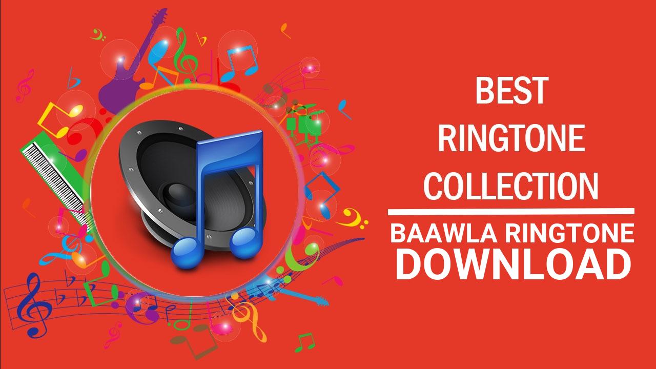 Baawla Ringtone Download