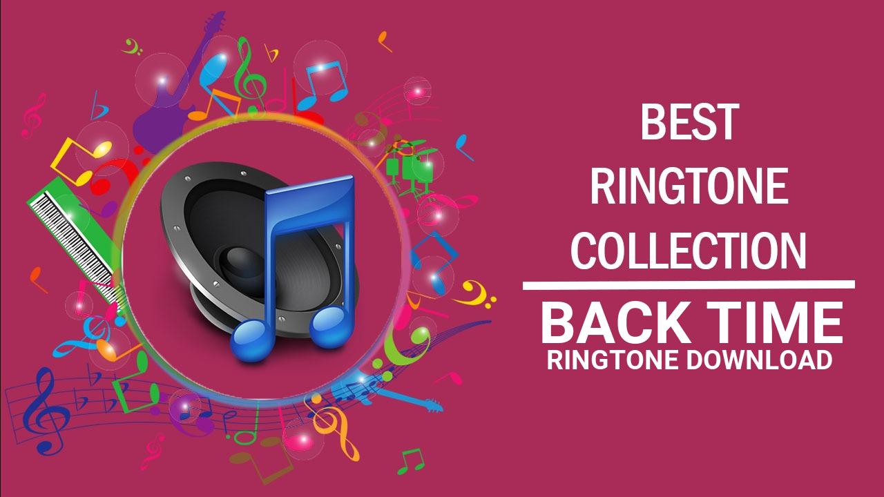Back Time Ringtone Download