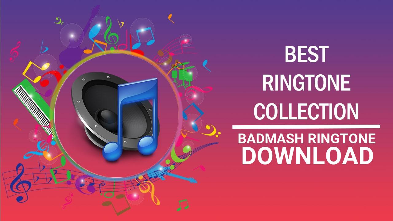 Badmash Ringtone Download