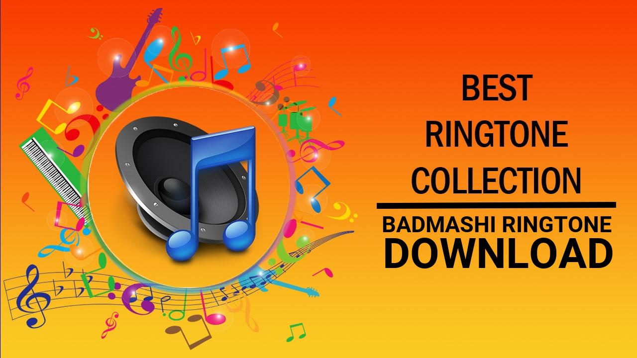 Badmashi Ringtone Download