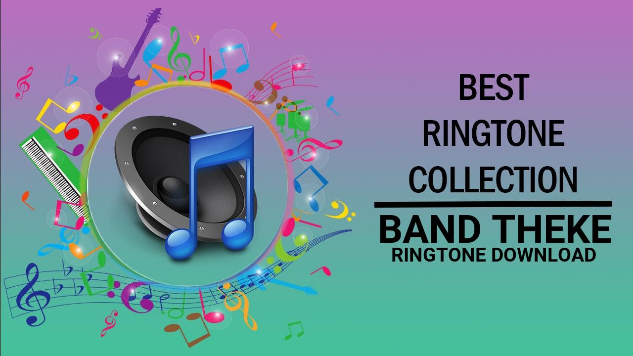 Band Theke Ringtone Download
