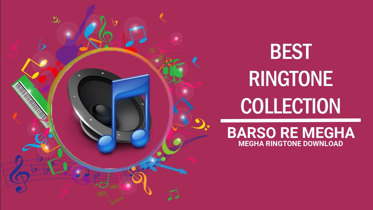 Barso Re Megha Megha Ringtone Download