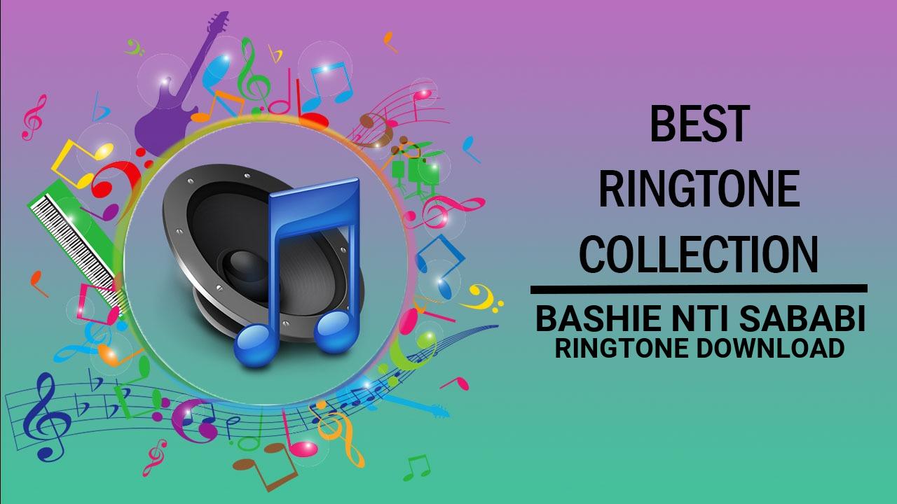 Bashie Nti Sababi Ringtone Download