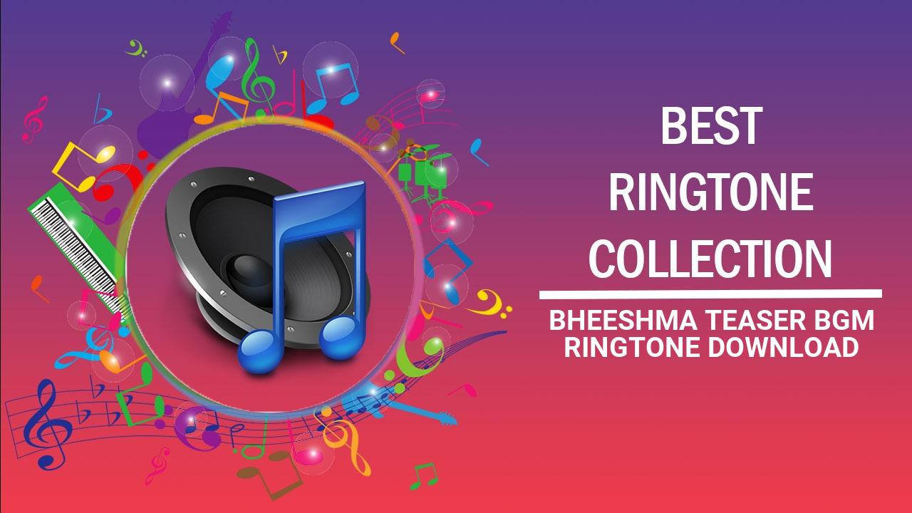 Bheeshma Teaser Bgm Ringtone Download