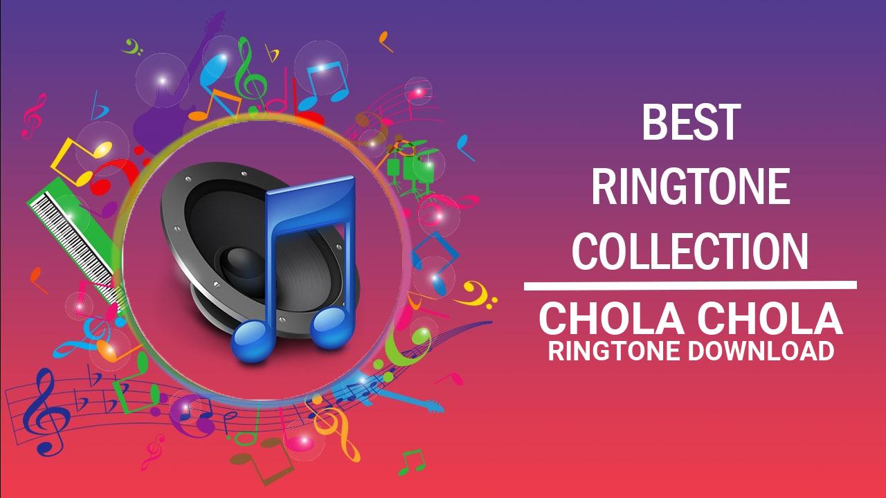 Chola Chola Ringtone Download