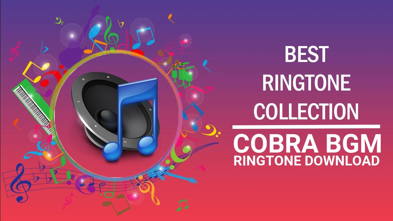 Cobra Bgm Ringtone Download