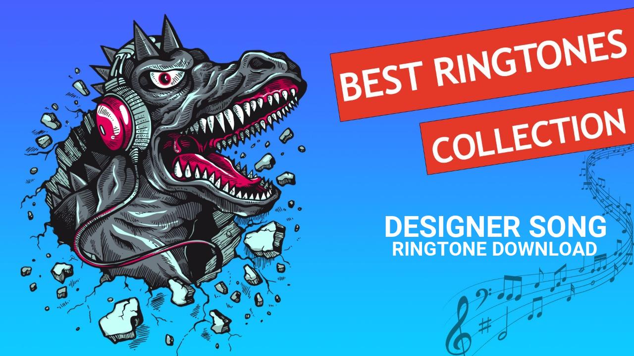 Designer Song Ringtone Download
