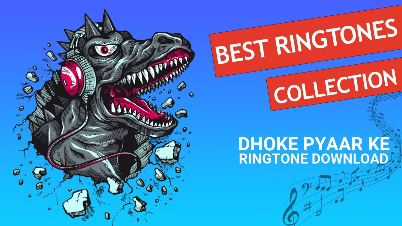 Dhoke Pyaar Ke Ringtone Download
