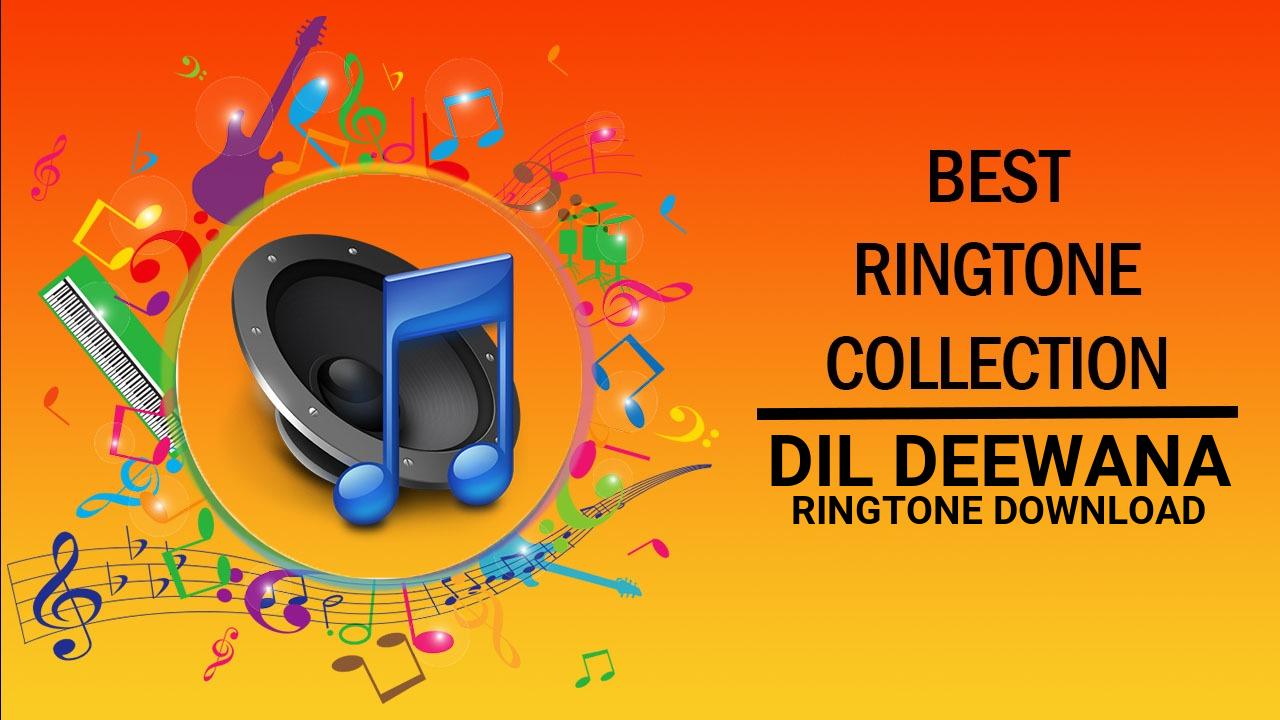 Dil Deewana Ringtone Download