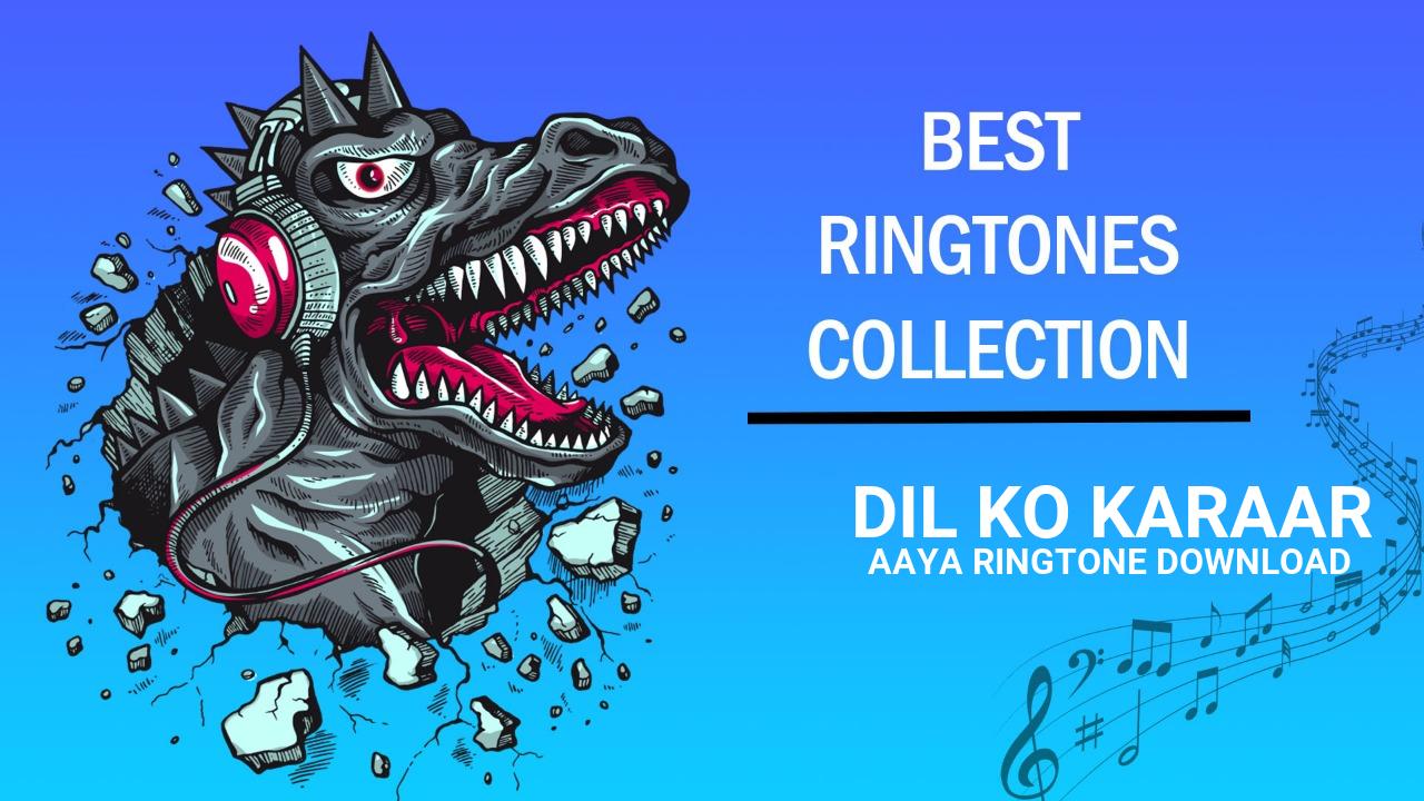 Dil Ko Karaar Aaya Ringtone Download