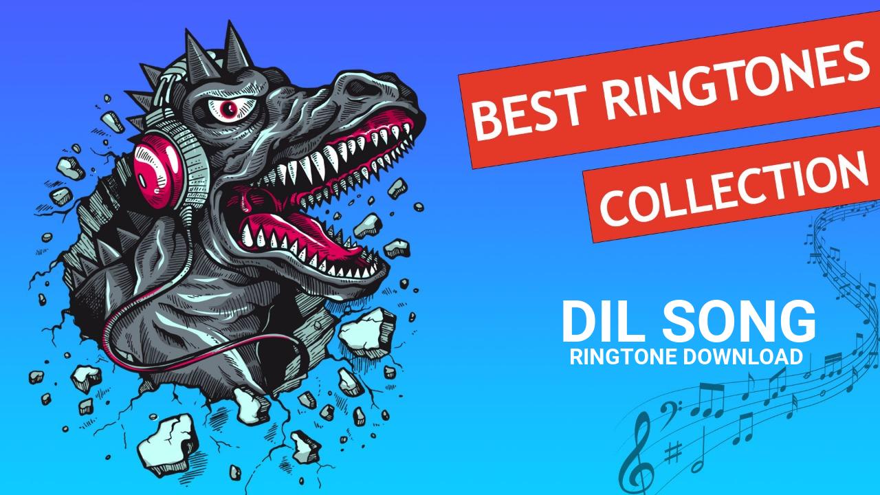 Dil Song Ringtone Download