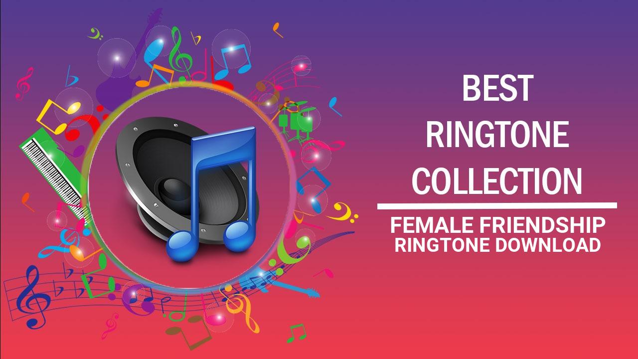 Female Friendship Ringtone Download