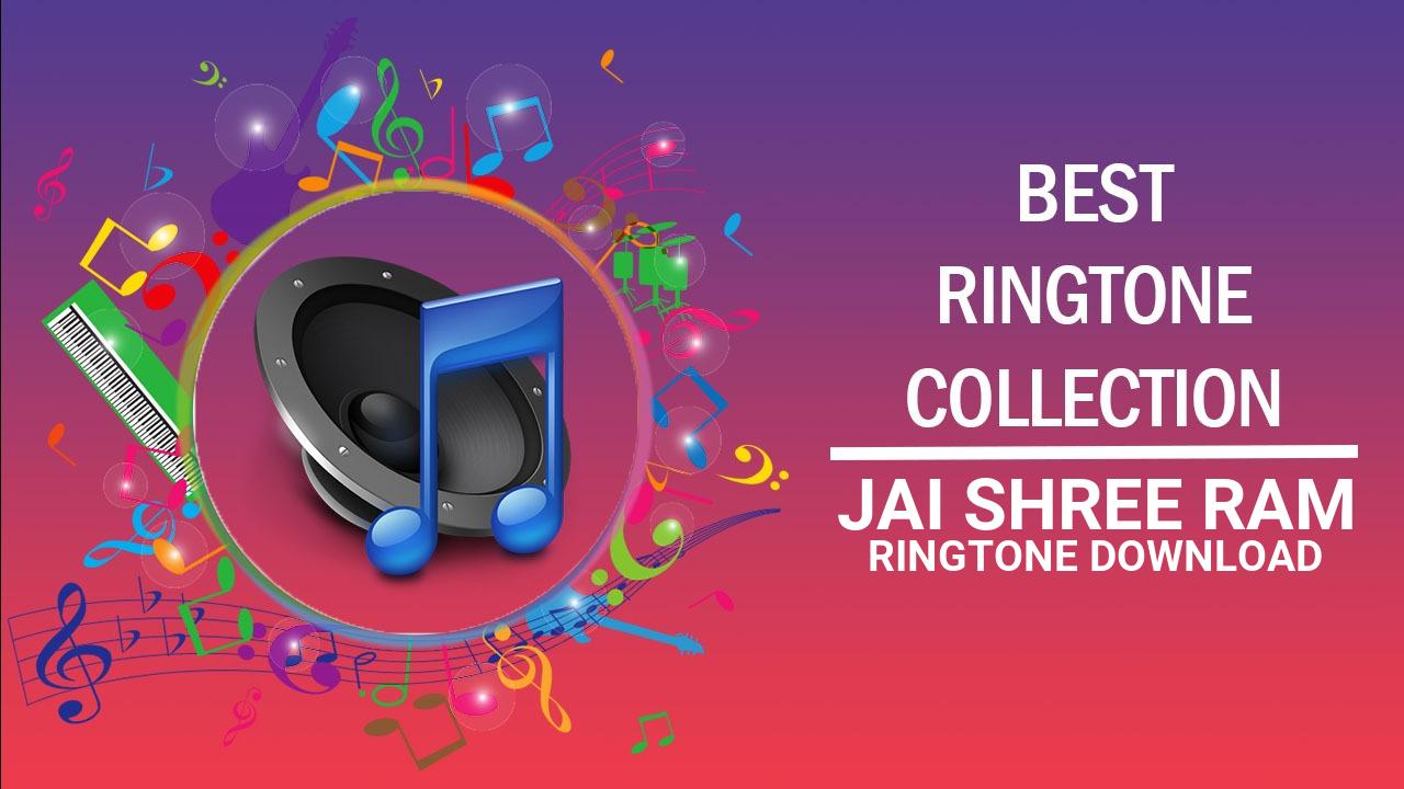 Jai Shree Ram Ringtone Download