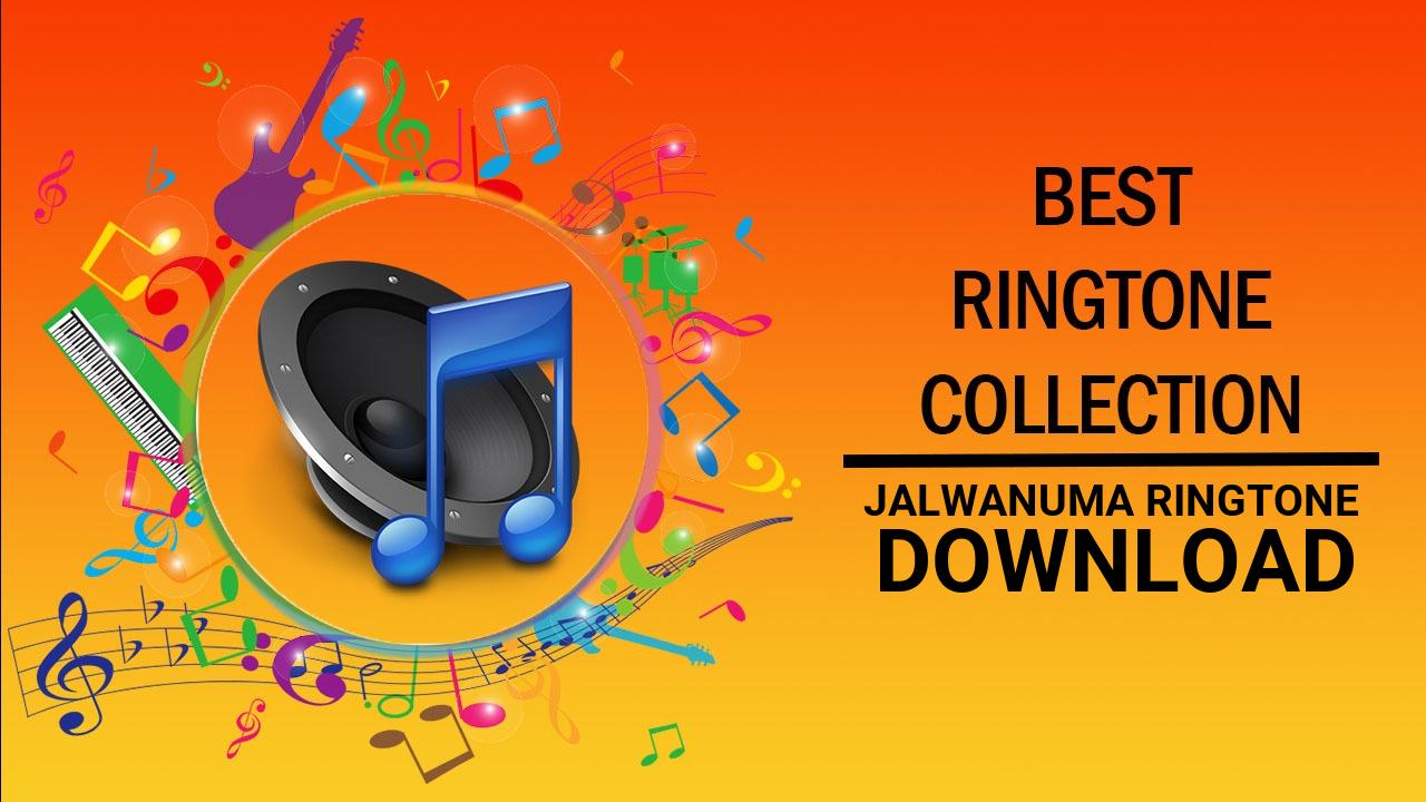 Jalwanuma Ringtone Download