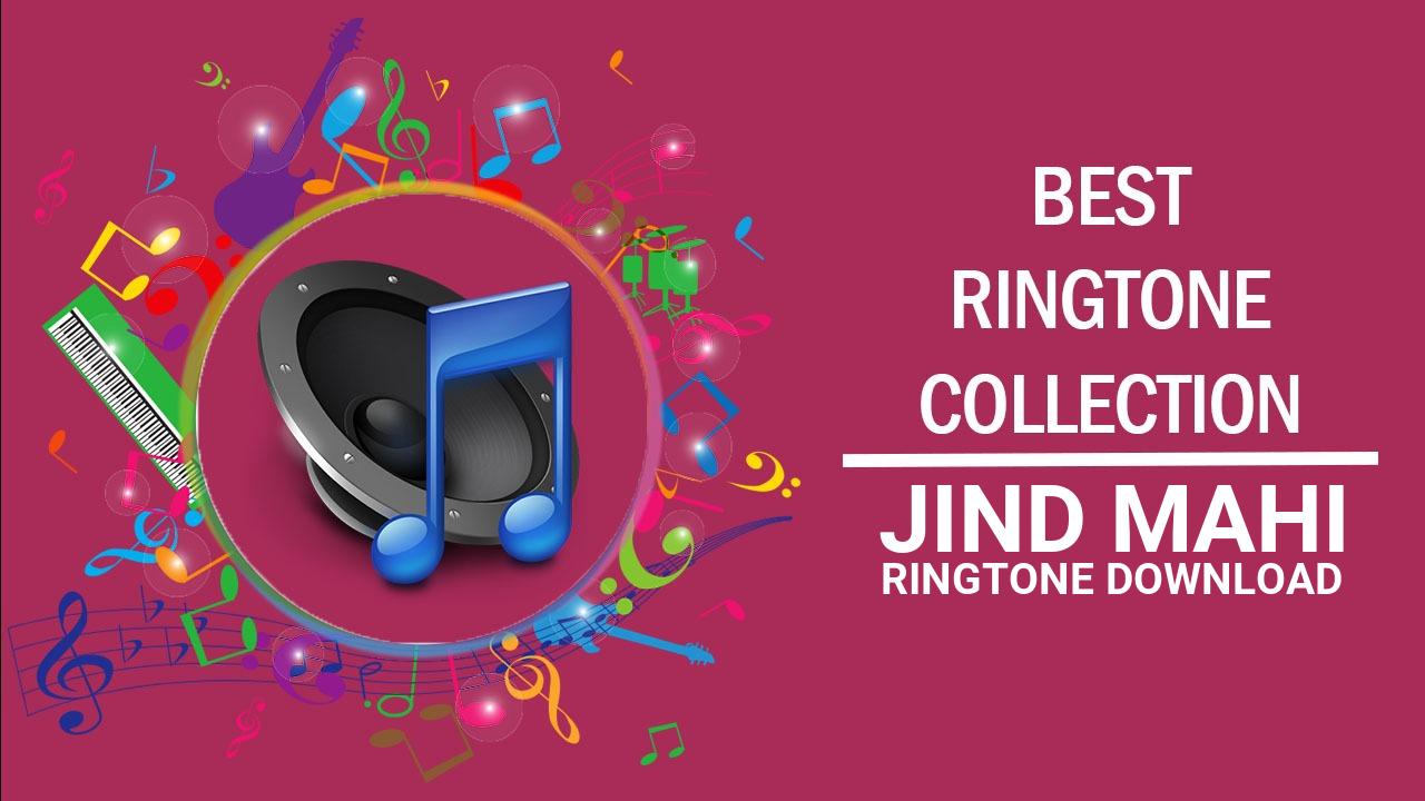 Jind Mahi Ringtone Download