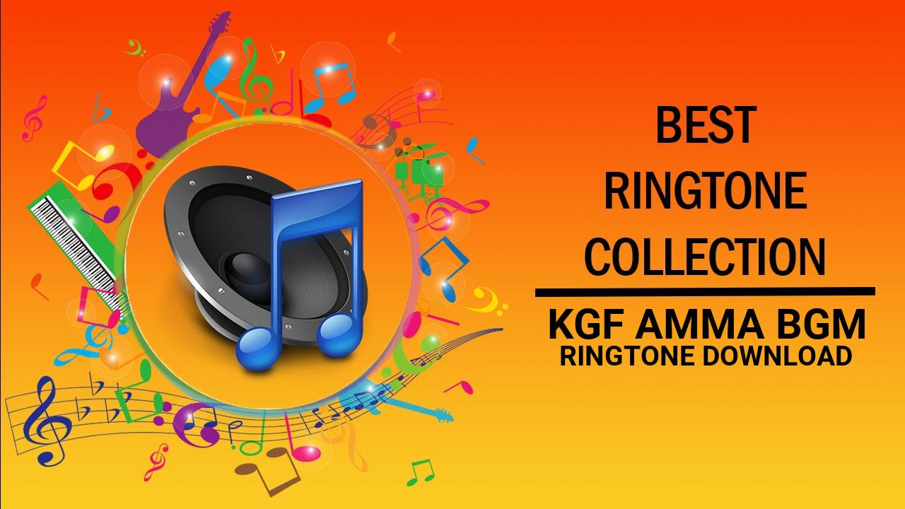 Kgf Amma Bgm Ringtone Download