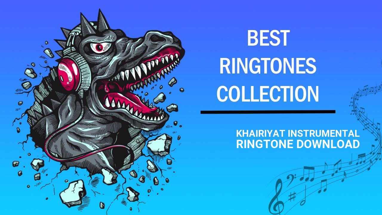 Khairiyat Instrumental Ringtone Download