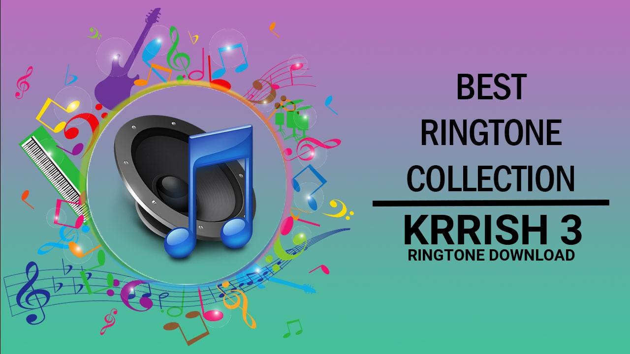 Krrish 3 Ringtone Download