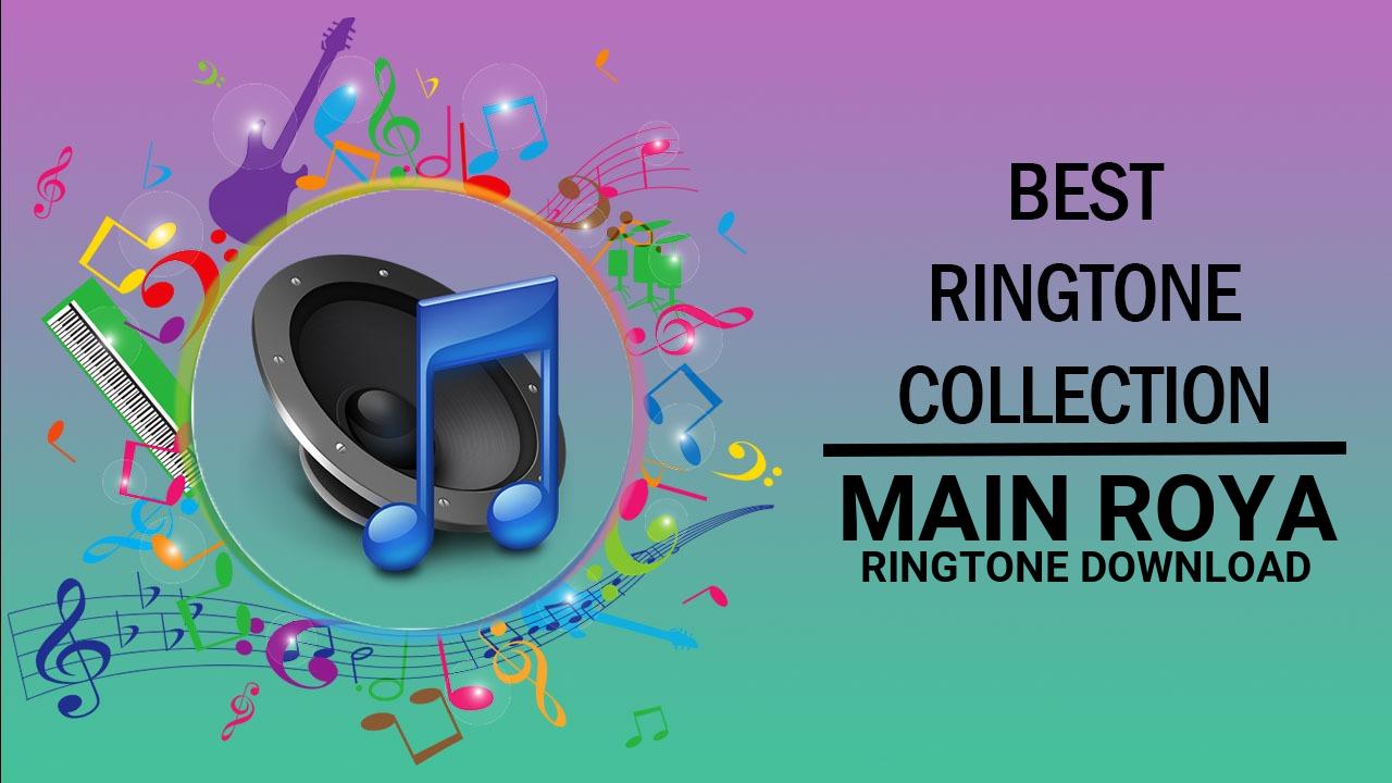 Main Roya Ringtone Download