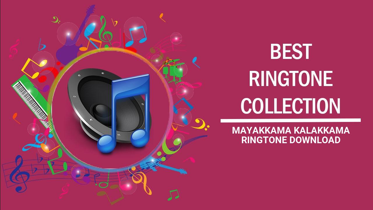 Mayakkama Kalakkama Ringtone Download