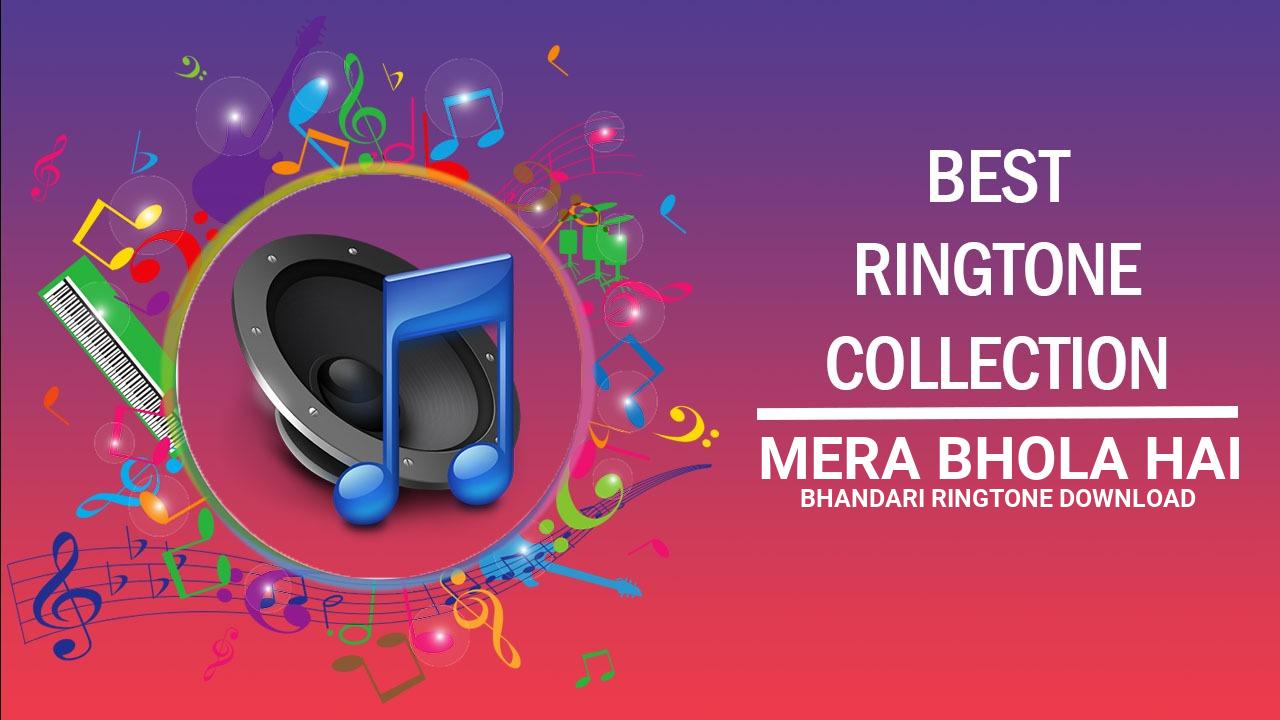 Mera Bhola Hai Bhandari Ringtone Download