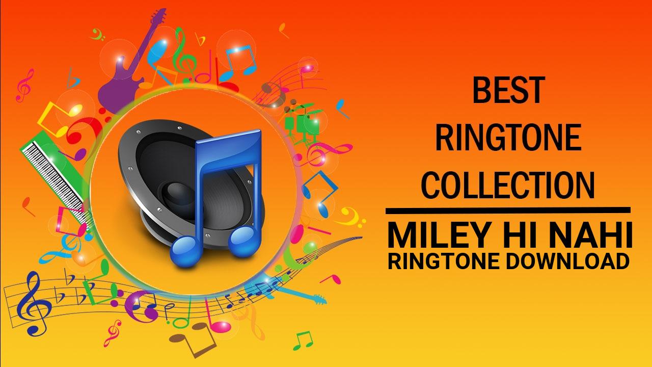 Miley Hi Nahi Ringtone Download