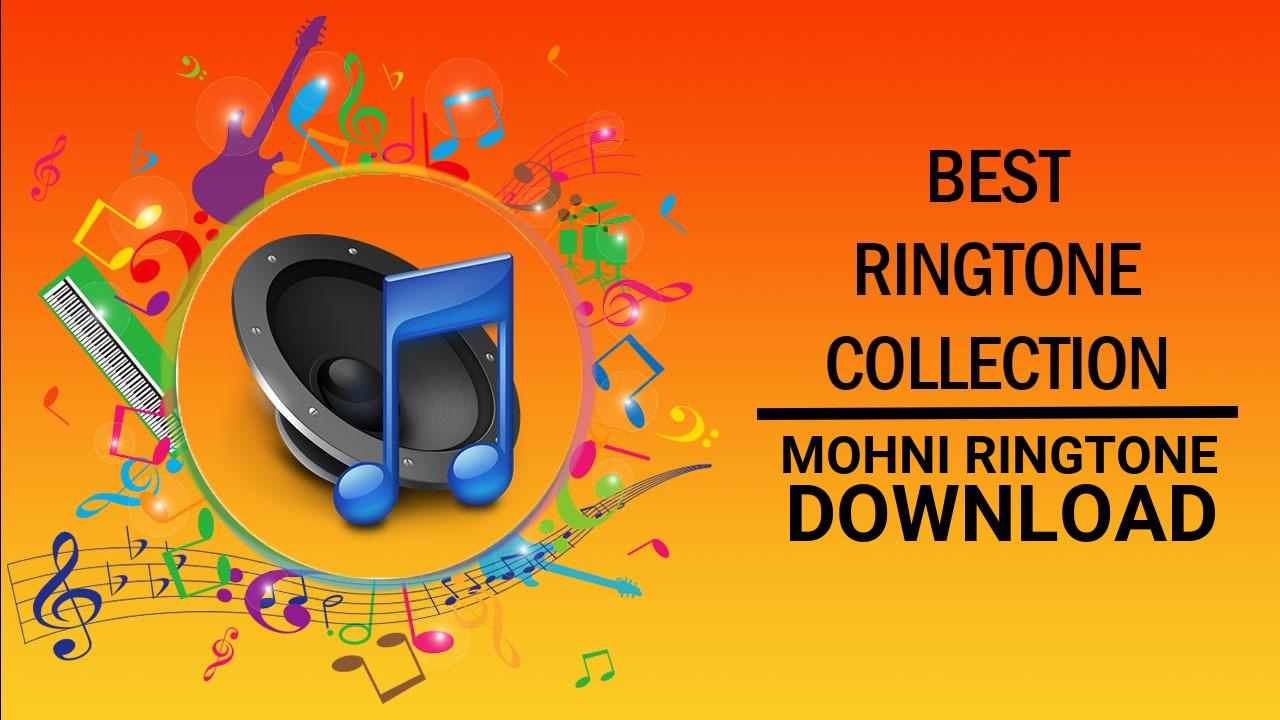 Mohni Ringtone Download