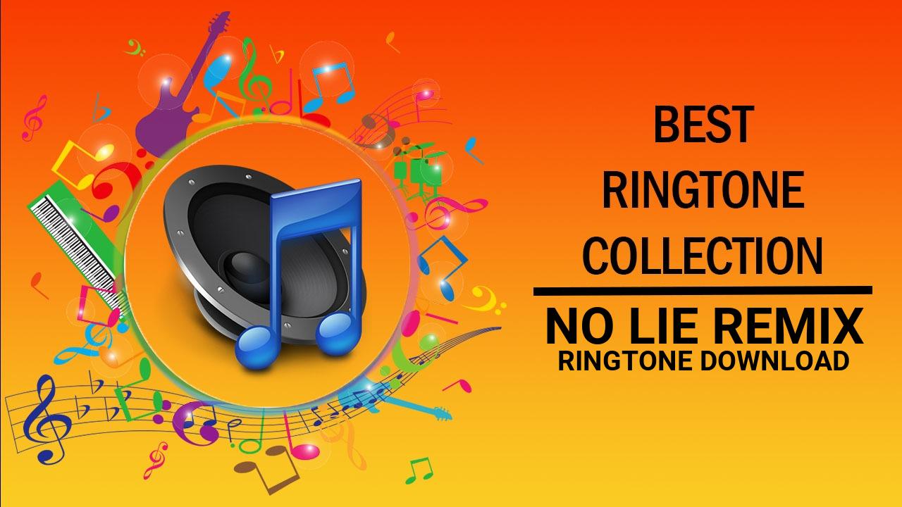 No Lie Remix Ringtone Download
