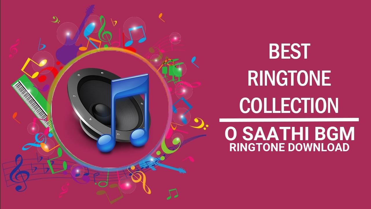 O Saathi Bgm Ringtone Download