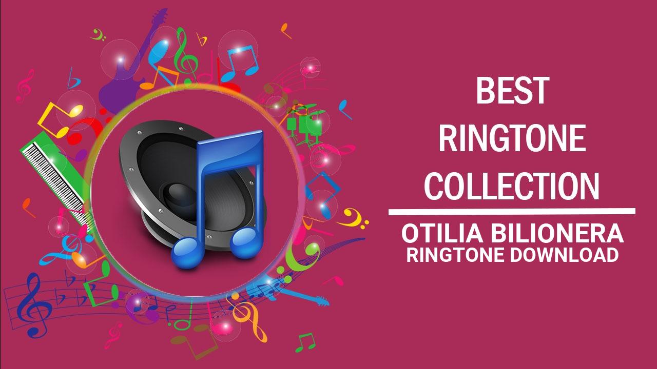 Otilia Bilionera Ringtone Download