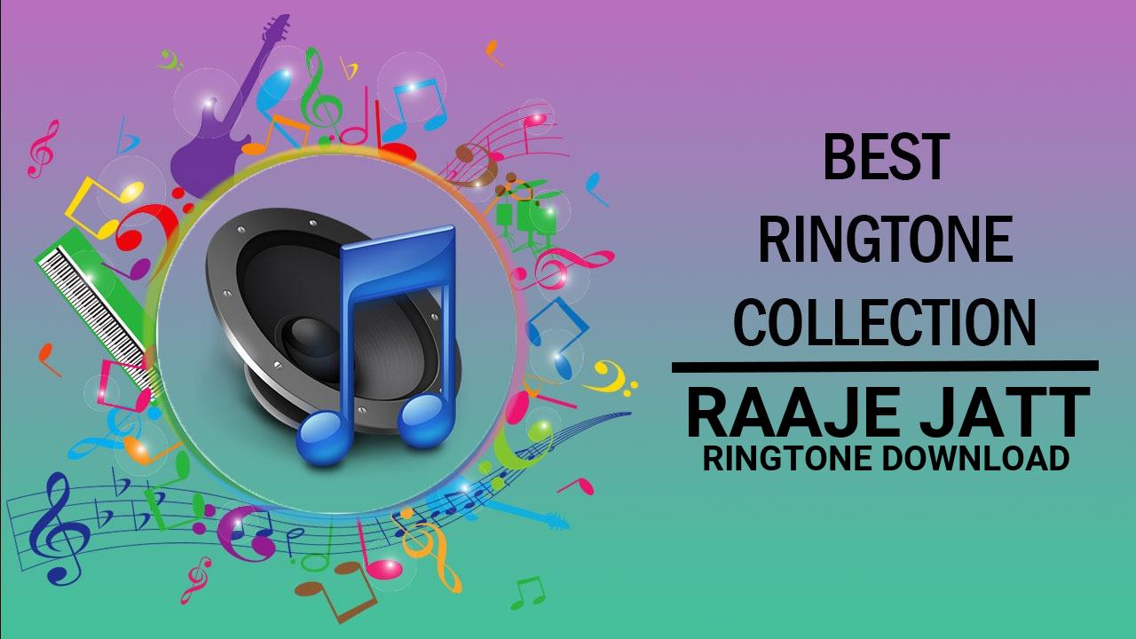 Raaje Jatt Ringtone Download