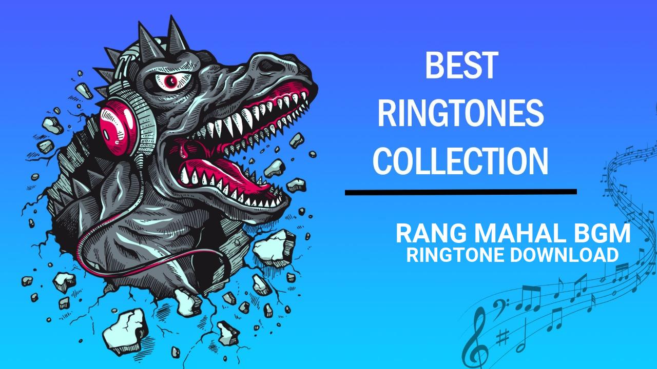 Rang Mahal Bgm Ringtone Download