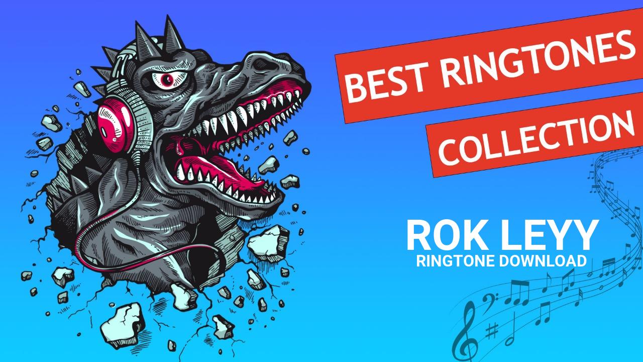 Rok Leyy Ringtone Download