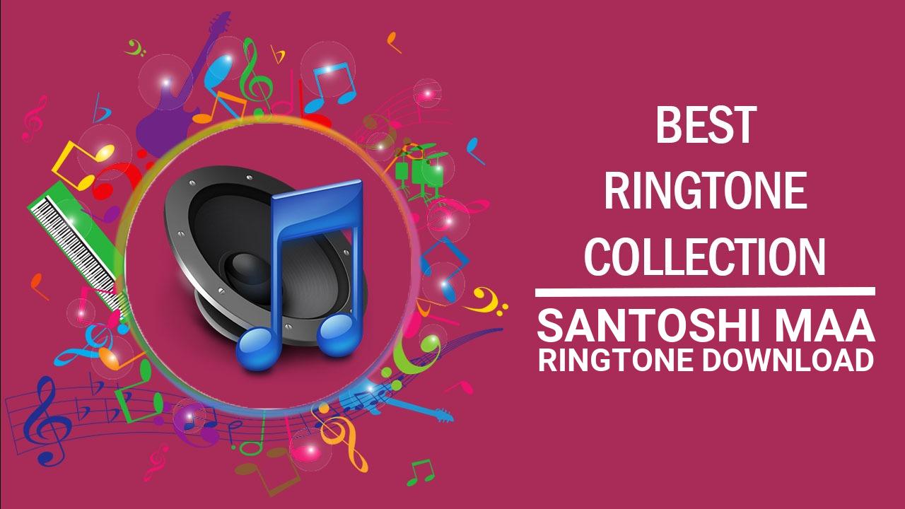 Santoshi Maa Ringtone Download