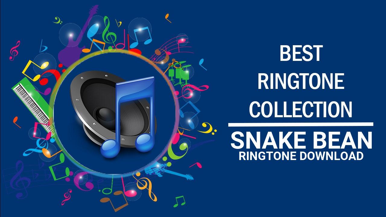 Snake Bean Ringtone Download
