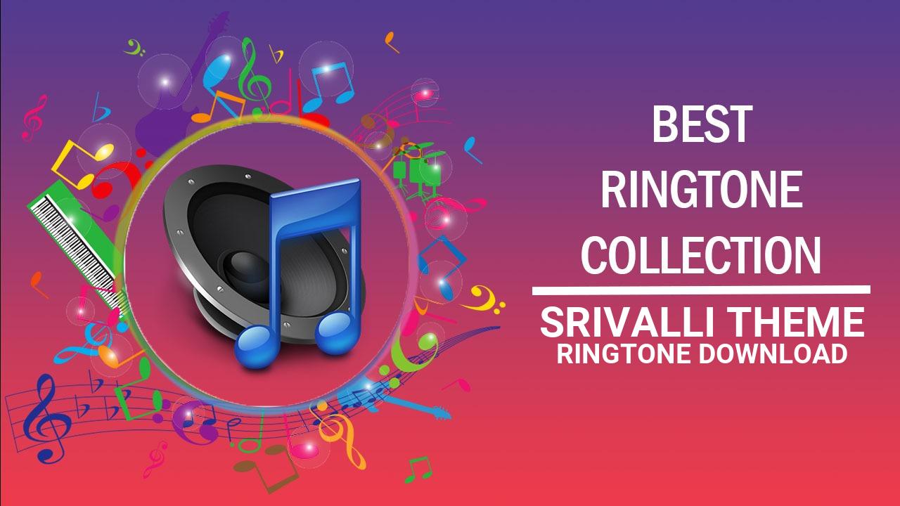 Srivalli Theme Ringtone Download