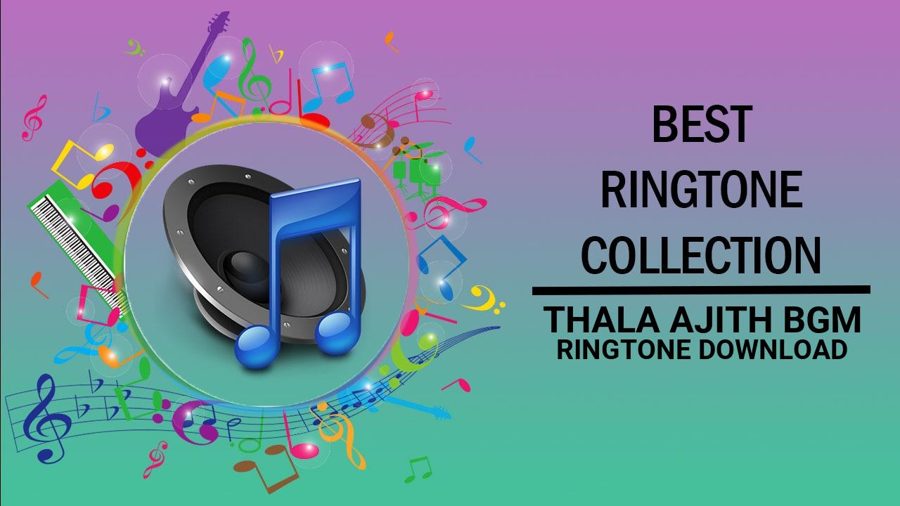Thala Ajith Bgm Ringtone Download