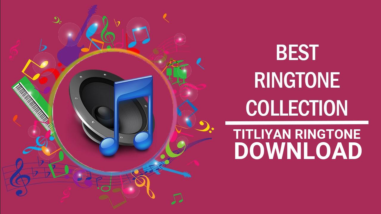 Titliyan Ringtone Download