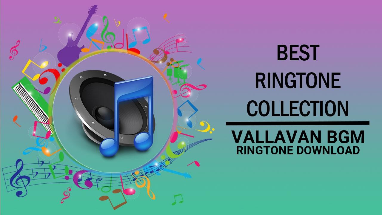 Vallavan Bgm Ringtone Download