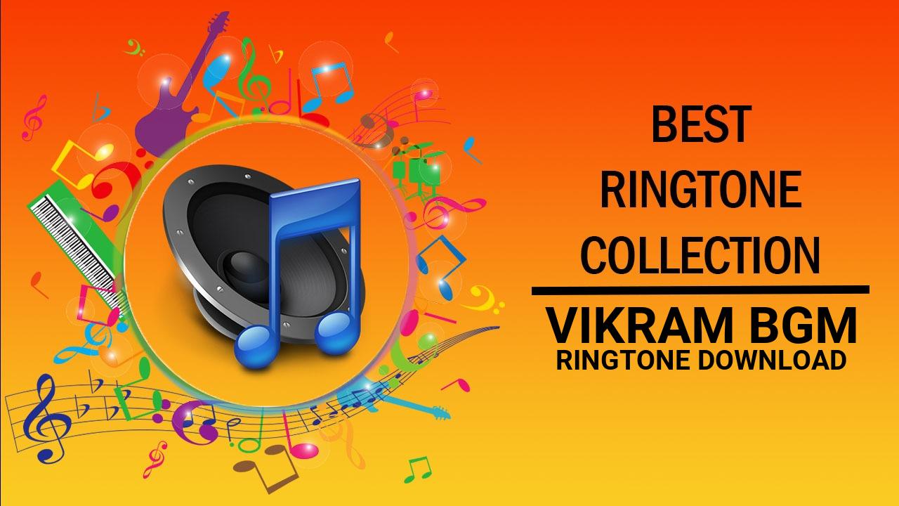 Vikram Bgm Ringtone Download