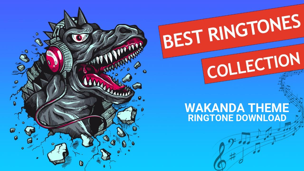 Wakanda Theme Ringtone Download